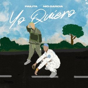 Nio Garcia Ft. Pailita – Yo Quiero